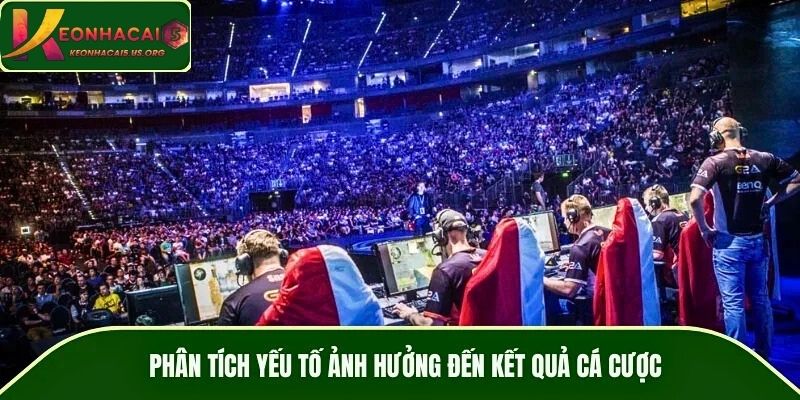 Phân tích yếu tố ảnh hưởng đến kết quả cá cược