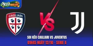 Soi Kèo Cagliari Vs Juventus 01h45 Ngày 12/10 - Serie A 2026/27: Khó Cho Chủ Nhà