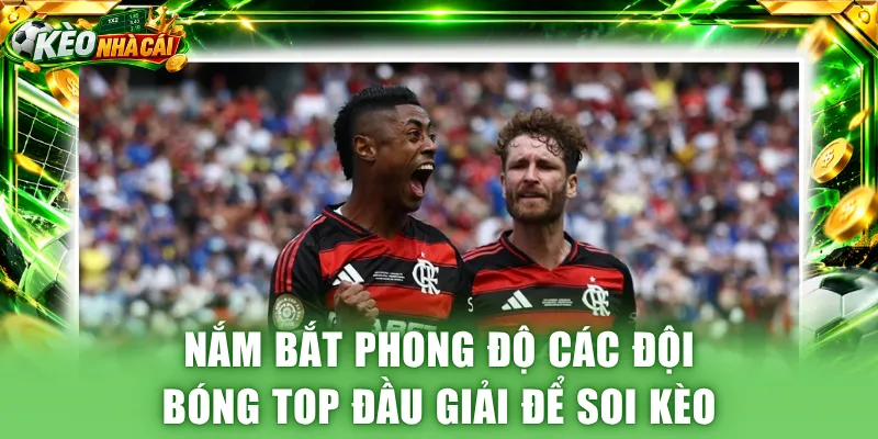 Nắm bắt phong độ các đội bóng top đầu giải để soi kèo