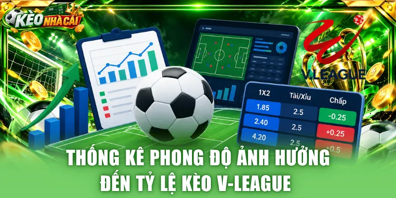 Thống kê phong độ ảnh hưởng đến tỷ lệ kèo V-League